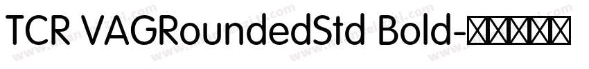 TCR VAGRoundedStd Bold字体转换